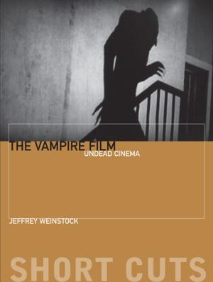 Cover of the book The Vampire Film by Adrian Johnston, Catherine Malabou