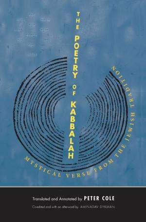 Cover of the book The Poetry of Kabbalah: Mystical Verse from the Jewish Tradition by Jess Gilbert