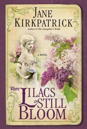 Cover of the book Where Lilacs Still Bloom by Carrie Turansky
