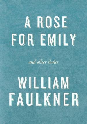 Cover of the book A Rose for Emily and Other Stories by Pauline Reage, Jean Paulhan