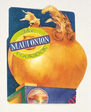 Cover of the book The Maui Onion Cookbook by Grady Spears, Robb Walsh