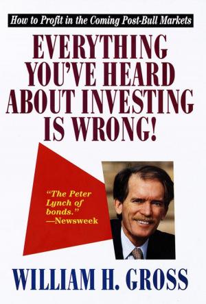 bigCover of the book Everything You've Heard About Investing Is Wrong! by 