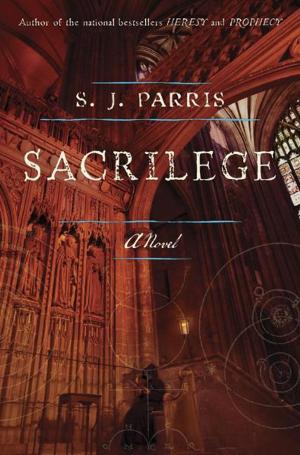Cover of Sacrilege by S.J. Parris, Knopf Doubleday Publishing Group