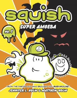 Cover of the book Squish #1: Super Amoeba by Jerry Spinelli