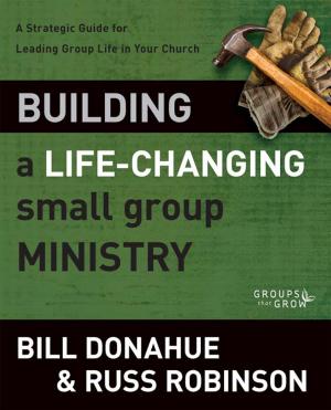 Book cover of Building a Life-Changing Small Group Ministry