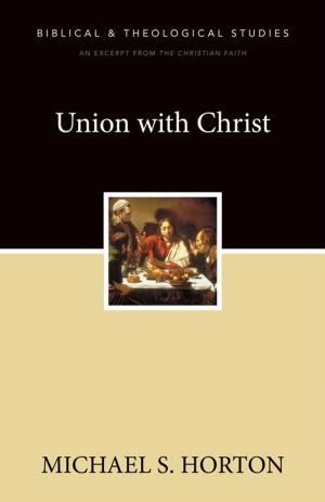 Cover of the book Union with Christ by Revd. Mark Powley