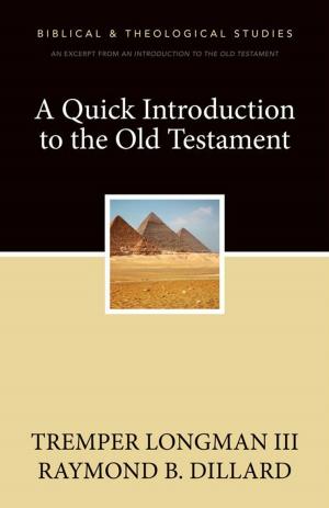 Cover of the book A Quick Introduction to the Old Testament by Stanley N. Gundry, Greg L. Bahnsen, Walter C. Kaiser, Jr., Douglas  J. Moo, Wayne G. Strickland, Willem A. VanGemeren