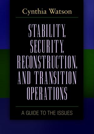 Cover of the book Stability, Security, Reconstruction, and Transition Operations: A Guide to the Issues by Marcia Alesan Dawkins