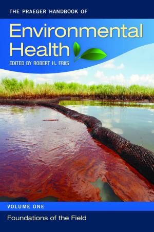 Cover of the book The Praeger Handbook of Environmental Health [4 volumes] by Paul J. Springer