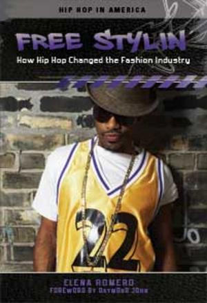 Cover of the book Free Stylin': How Hip Hop Changed the Fashion Industry by 