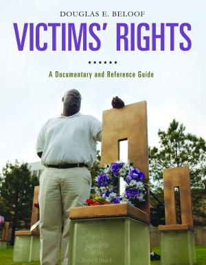 Cover of the book Victims' Rights: A Documentary and Reference Guide by Douglas B. Harris, Lonce H. Bailey