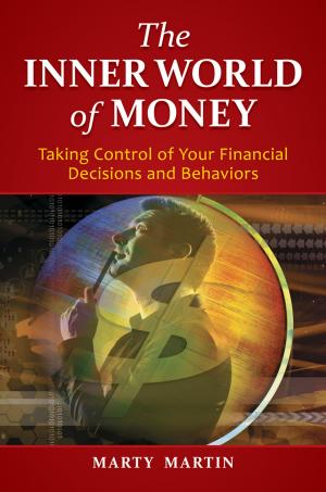 Cover of the book The Inner World of Money: Taking Control of Your Financial Decisions and Behaviors by Randell K. Schmidt, Emilia N. Giordano, Geoffrey M. Schmidt