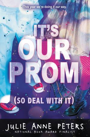 Cover of the book It's Our Prom (So Deal With It) by Mary Jane Begin