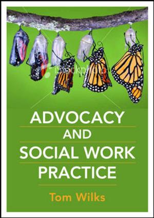 Cover of the book Advocacy And Social Work Practice by Lewis First, Anne A. Gershon, Colin D. Rudolph, Abraham M. Rudolph, George E Lister
