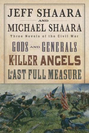 Book cover of The Civil War Trilogy 3-Book Boxset (Gods and Generals, The Killer Angels, and The Last Full Measure)