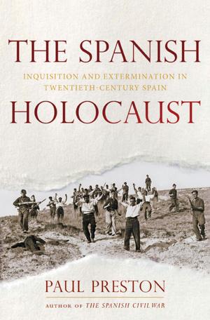 Cover of the book The Spanish Holocaust: Inquisition and Extermination in Twentieth-Century Spain by Roy Porter