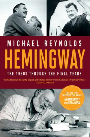 Book cover of Hemingway: The 1930s through the Final Years (Movie Tie-in Edition) (Movie Tie-in Editions)