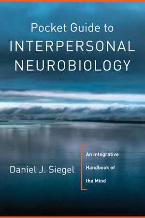 Cover of the book Pocket Guide to Interpersonal Neurobiology: An Integrative Handbook of the Mind (Norton Series on Interpersonal Neurobiology) by Martha Serpas