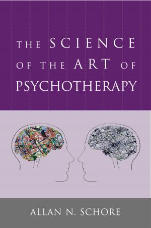 Cover of the book The Science of the Art of Psychotherapy (Norton Series on Interpersonal Neurobiology) by Craig Davidson