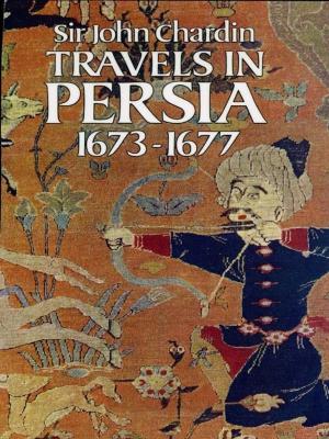 Cover of the book Travels in Persia, 1673-1677 by Anatole France