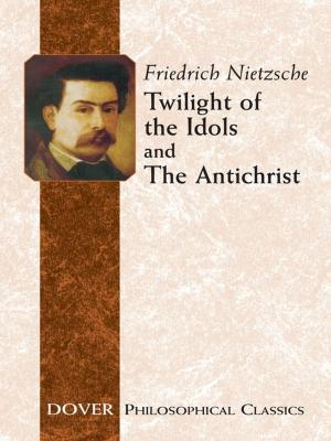 Cover of the book Twilight of the Idols and The Antichrist by Richard Harding Davis