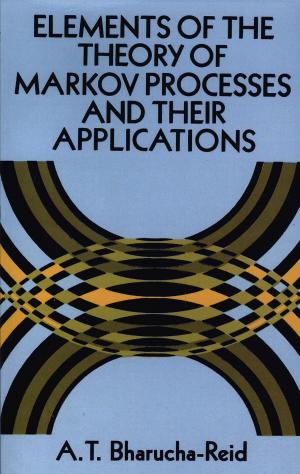 Cover of the book Elements of the Theory of Markov Processes and Their Applications by Dover
