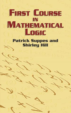 Cover of the book First Course in Mathematical Logic by Edward Kasner, James Newman