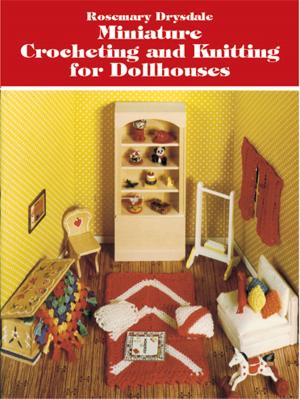 Cover of the book Miniature Crocheting and Knitting for Dollhouses by Terrell L. Hill