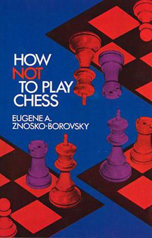 Cover of the book How Not to Play Chess by Amnon Yariv
