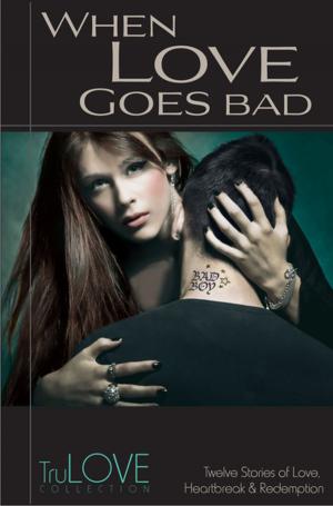 Cover of the book When Love Goes Bad by Anonymous, BroadLit