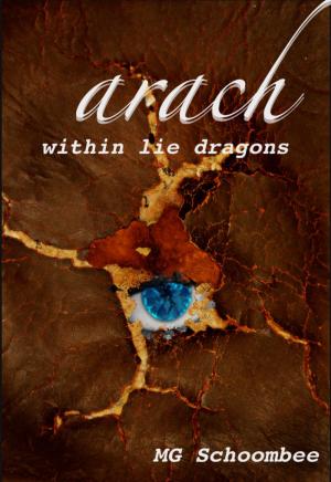Cover of the book Arach - Within Lie Dragons by Patricia Simpson