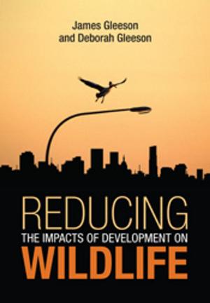 Cover of the book Reducing the Impacts of Development on Wildlife by Michael F Braby