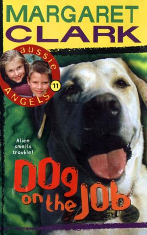Cover of the book Aussie Angels 11: Dog on the Job by Judith Collins