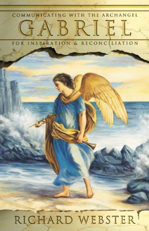 Cover of the book Gabriel: Communicating with the Archangel for Inspiration & Reconciliation by Carl Llewellyn Weschcke, Joe H. Slate PhD