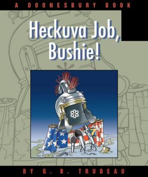 Cover of the book Heckuva Job, Bushie! by Lincoln Peirce