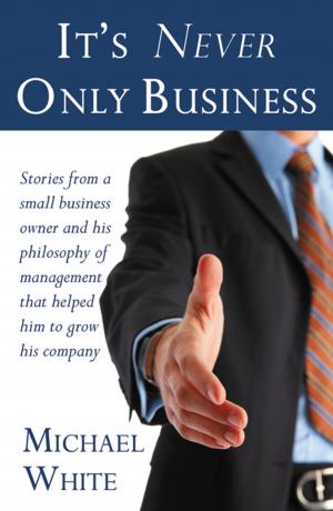 Cover of the book It's Never Only Business by John Galloway