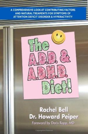 Cover of the book The A.D.D. & A.D.H.D. Diet! by Linwood Lothrop, William H. Philpott, Dwight K. Kalita