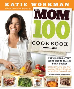 Cover of the book The Mom 100 Cookbook by Elaine Petrone