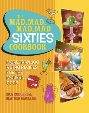 Cover of the book The Mad, Mad, Mad, Mad Sixties Cookbook by The New York Times, William Grimes