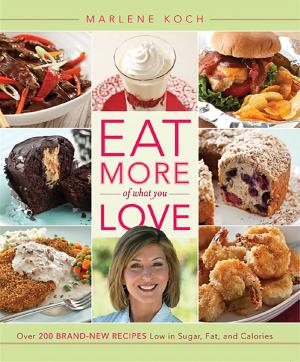 Cover of the book Eat More of What You Love by Catharine LJ Parks