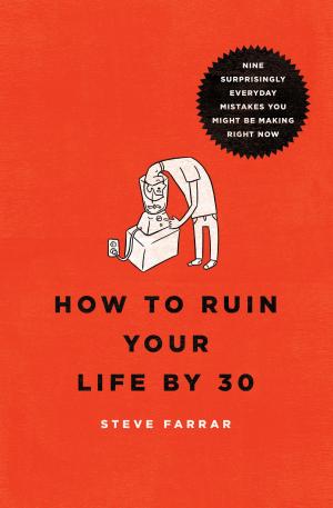 Book cover of How to Ruin Your Life By 30