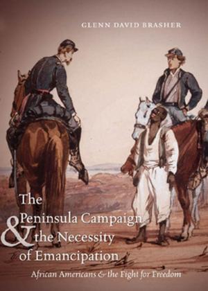 Cover of the book The Peninsula Campaign and the Necessity of Emancipation by Pamela Major-Poetzl