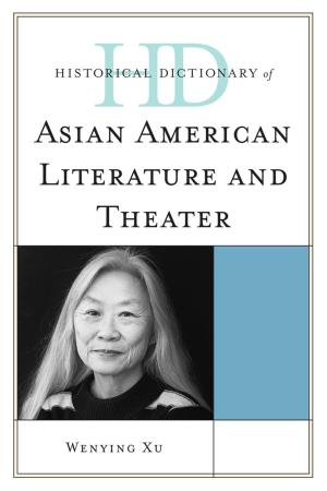 Cover of the book Historical Dictionary of Asian American Literature and Theater by James L. Neibaur, Terri Niemi