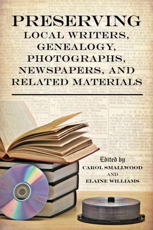 Cover of the book Preserving Local Writers, Genealogy, Photographs, Newspapers, and Related Materials by Cynthia Davis, Verner D. Mitchell