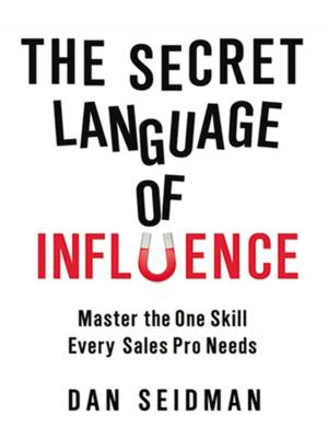 Cover of the book The Secret Language of Influence by Peter Earnest, Maryann Karinch