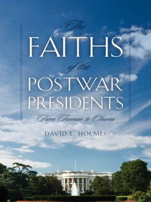 Book cover of The Faiths of the Postwar Presidents