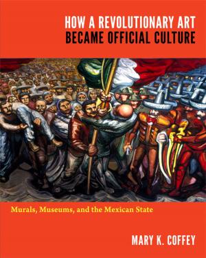 Cover of the book How a Revolutionary Art Became Official Culture by Severo Martinez Pelaez