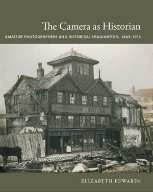 Cover of the book The Camera as Historian by Patricia M. Pelley, Rey Chow, Harry Harootunian, Masao Miyoshi