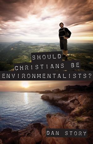 Cover of the book Should Christians Be Environmentalists by John W. Schmitt, J. Carl Laney