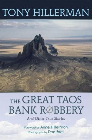 Cover of the book The Great Taos Bank Robbery and Other True Stories by 